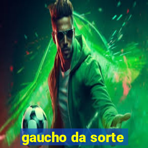 gaucho da sorte